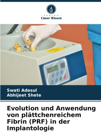 Evolution und Anwendung von plättchenreichem Fibrin (PRF) in der Implantologie