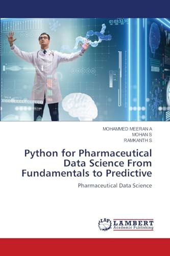 Python for Pharmaceutical Data Science From Fundamentals to Predictive: Pharmaceutical Data Science