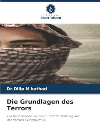 Die Grundlagen des Terrors: Die historischen Wurzeln und der Aufstieg des modernen Extremismus