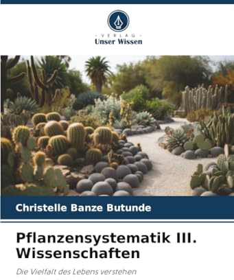 Pflanzensystematik III. Wissenschaften: Die Vielfalt des Lebens verstehen