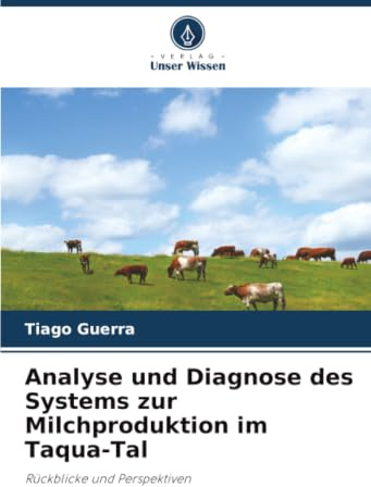 Analyse und Diagnose des Systems zur Milchproduktion im Taqua-Tal: Rückblicke und Perspektiven