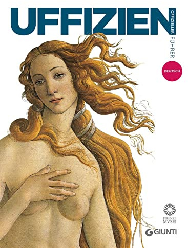 Galerie der Uffizien. Offizieller Führer (Guide uff. musei fiorentini. Complete)