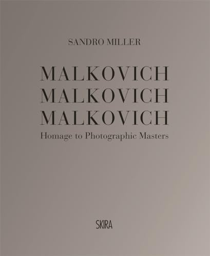 Malkovich Malkovich Malkovich: Homage to Photographic Masters
