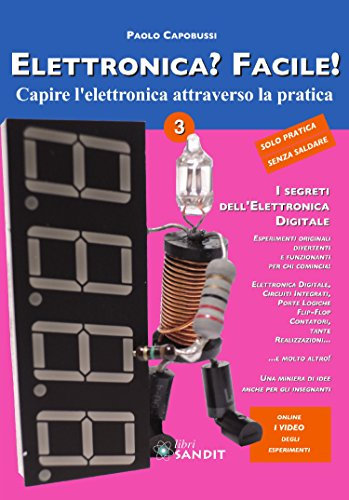 Elettronica? Facile!. I segreti dell'elettronica digitale (Vol. 3)