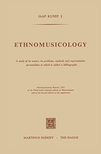 Ethnomusicology: A Study of its Nature, Its Problems, Methods and Representative Personalities to which is Added a Bibliography