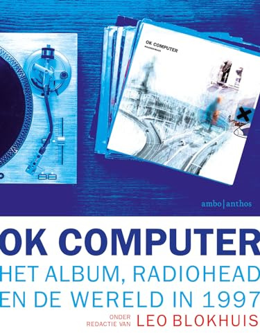 OK Computer: het album, Radiohead en de wereld in 1997