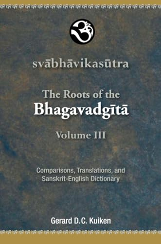 Svabhavikasutra: The Roots of the Bhagavadgita, Volume III