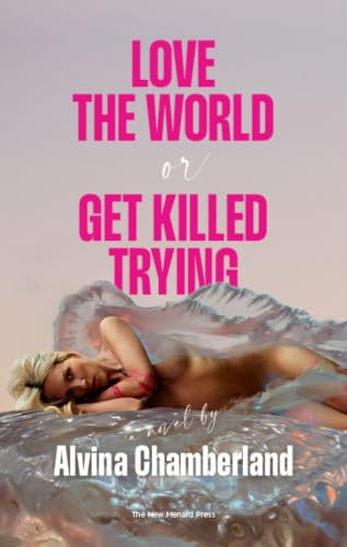 Love The World or Get Killed Trying