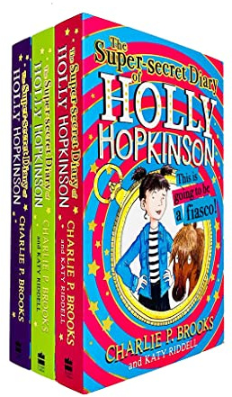 The Super Secret Diary of Holly Hopkinson Series 3 Books Collection Set By Charlie P. Brooks (This Is Going To Be A Fiasco, A Little Bit of a Big Disaster, Just a Touch of Utter Chaos)