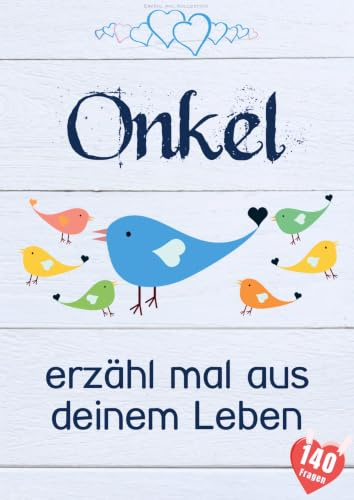 Onkel, erzähl mal aus deinem Leben: Liebevolles Buch zum Ausfüllen Onkel erzähl doch mal!
