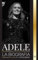 Adele: La biografía de un cantautor inglés multipremiado que rompió América (Artistas)