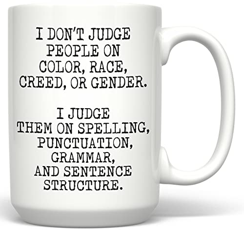Kaffeetasse mit englischer AufschriftI Don't Judge Except on Grammar 15 oz weiß