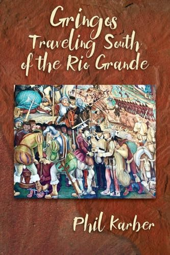 Gringos Traveling South of the Rio Grande