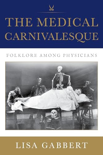 The Medical Carnivalesque: Folklore among Physicians
