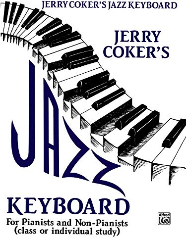 Jazz Keyboard for Pianists and Non-Pianists: Class or Individual Study