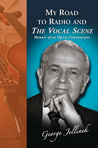 My Road to Radio and the Vocal Scene: Memoir of an Opera Commentator