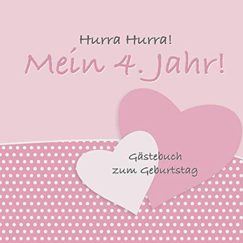 Hurra Hurra! Mein 4. Jahr!: Gästebuch vierter Geburtstag I Pastell Rosa I für 25 Gäste I Geschriebene Glückwünsche & die schönsten Fotos I Quadratisch I Softcover I Mitbringsel Kleinkind Geburtstag