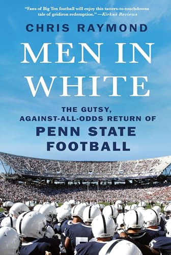 Men in White: The Gutsy, Against-all-odds Return of Penn State Football