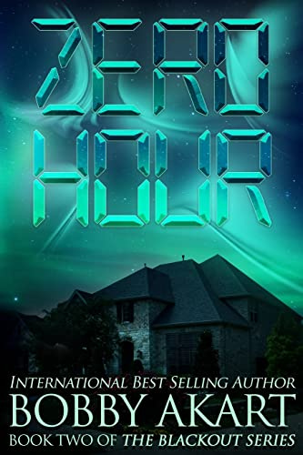 Zero Hour: A Post-Apocalyptic EMP Survival Fiction Series (Blackout EMP Survival, Band 2)