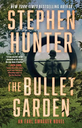 The Bullet Garden: An Earl Swagger Novel: Volume 4