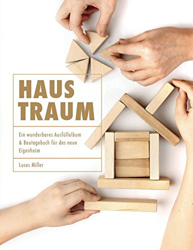Haustraum - Ein wunderbares Ausfüllalbum und Bautagebuch für das neue Eigenheim