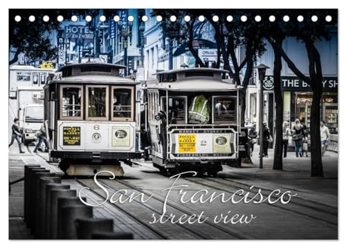 San Francisco - street view (Tischkalender 2025 DIN A5 quer), CALVENDO Monatskalender: Einzigartige Ansichten von San Francisco.