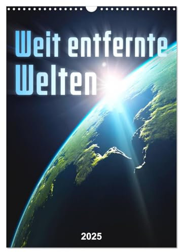 Weit entfernte Welten (Wandkalender 2025 DIN A3 hoch), CALVENDO Monatskalender