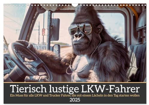 Tierisch lustige LKW-Fahrer (Wandkalender 2025 DIN A3 quer), CALVENDO Monatskalender: Ein Muss für alle LKW und Trucker Fahrer, die mit einem Lächeln in den Tag starten wollen (CALVENDO Mobilitaet)