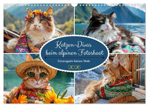 Katzen-Divas beim alpinen Fotoshoot. Extravagante Katzenmode (Wandkalender 2026 DIN A3 quer), CALVENDO Monatskalender: Die Feline Modenschau der trendigsten Samtpfoten (CALVENDO Tiere)