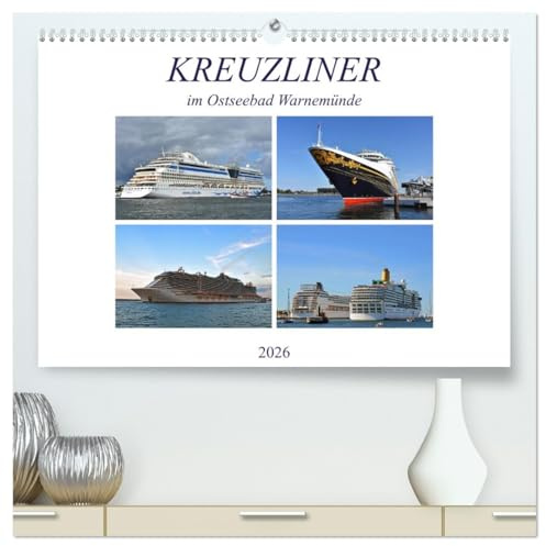 KREUZLINER im Ostseebad Warnemünde (hochwertiger Premium Wandkalender 2026 DIN A2 quer), Kunstdruck in Hochglanz: Bilder von beeindruckenden ... größtem Kreuzfahrthafen (CALVENDO Orte)