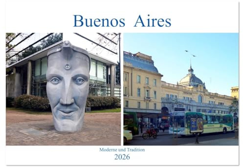 Buenos Aires - Moderne und Tradition (Wandkalender 2026 DIN A2 quer), CALVENDO Monatskalender: Argentiniens Hauptstadt am Rio de la Plata (CALVENDO Orte)