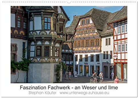 Faszination Fachwerk - an Weser und Ilme (Wandkalender 2026 DIN A2 quer), CALVENDO Monatskalender: Fachwerk - begeisternde Holzbaukunst (CALVENDO Orte)