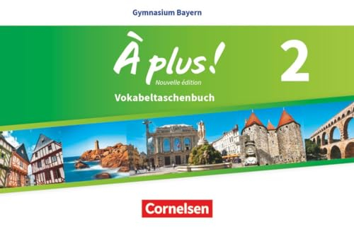 À plus ! - Französisch als 1. und 2. Fremdsprache - Bayern - Ausgabe 2017 - Band 2: Vokabeltaschenbuch