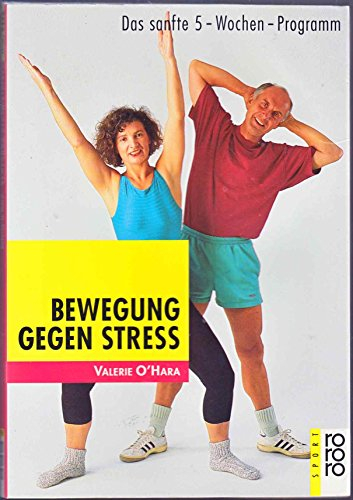 Bewegung gegen Streß: Das sanfte 5-Wochen-Programm