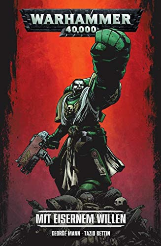 Warhammer 40.000: Bd. 1: Mit eisernem Willen