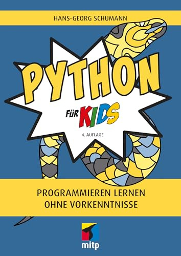 Python für Kids: Programmieren lernen ohne Vorkenntnisse (mitp für Kids)