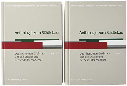 Anthologie zum Städtebau: Das Phänomen Großstadt und die Entstehung der Stadt der Moderne