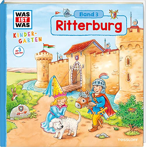 WAS IST WAS Kindergarten, Band 3. Ritterburg: Burgherren, Mägde und Knechte - erstes Wissen ab 3 Jahre