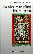 Kostet, wie gütig der Herr ist. Kommunionfeiern mit Kranken