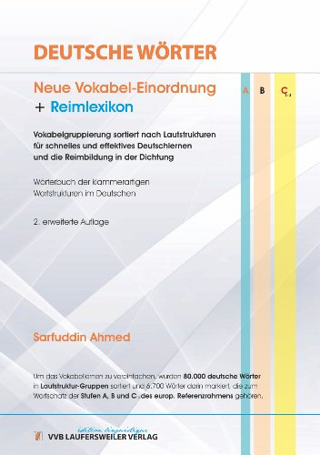 Deutsche Wörter - Neue Vokabel-Einordnung + Reimlexikon: Vokabelgruppierung sortiert nach Lautstrukturen für schnelles und effektives Deutschlernen. Handbuch zum europäischen Referenzrahmen