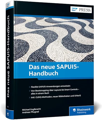 Das neue SAPUI5-Handbuch: Benutzerfreundliche und flexible Apps programmieren – freestyle und für SAP S/4HANA (SAP PRESS)