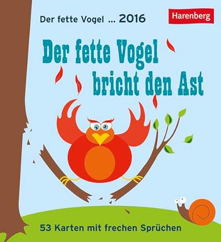 Der fette Vogel bricht den Ast 2016: 53 Karten mit frechen Sprüchen