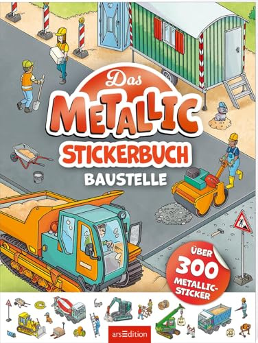 Das Metallic-Stickerbuch – Baustelle: Über 300 Metallic-Sticker | Stickerheft mit glänzenden Folienstickern für Kinder ab 4 Jahren