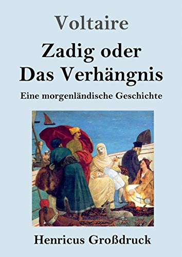 Zadig oder Das Verhängnis (Großdruck): Eine morgenländische Geschichte