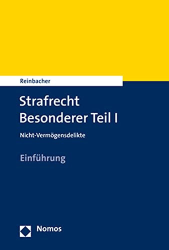 Strafrecht Besonderer Teil I: Nicht-Vermögensdelikte (NomosEinführung, Band 2)