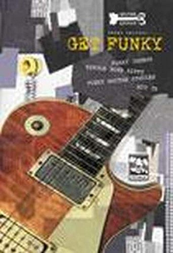 Get Funky. Guitar Lessons mit CD: Funk Chords. Single Note Riffs. Funky Rhythm Studies