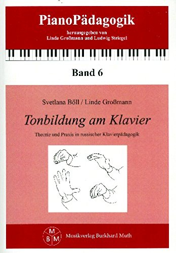 Tonbildung am Klavier: Theorie und Praxis in russischer Klavierpädagogik