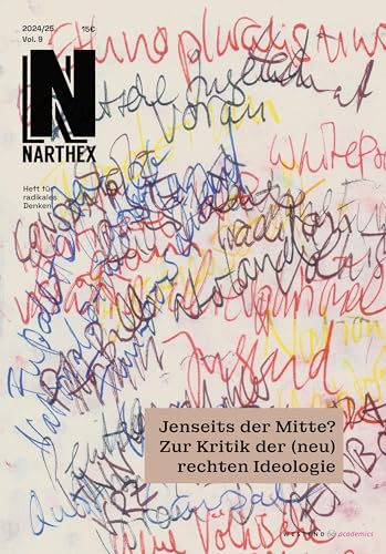 Jenseits der Mitte?: Zur Kritik der (neu)rechten Ideologie (Narthex: Heft für radikales Denken)