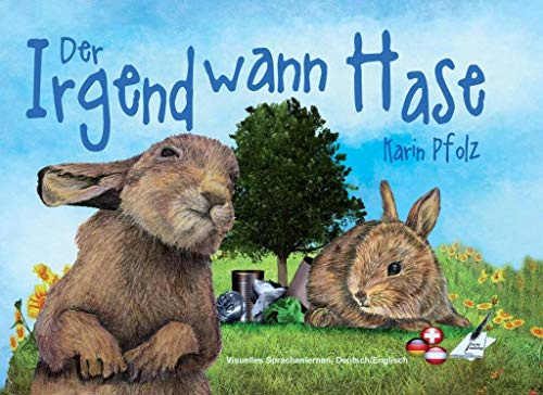 Der Irgendwann Hase: The Sometime Bunny (Visuelles Sprachenlernen - Band 5): Visuelles Sprachenlernen in Deutsch/Englisch