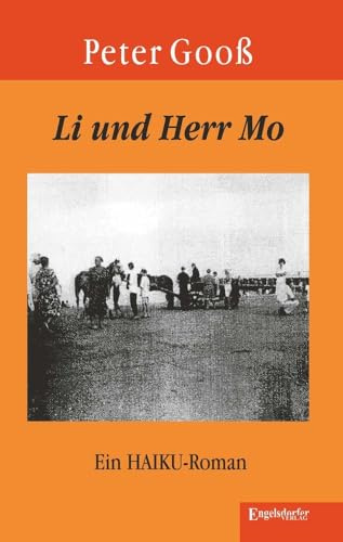 Li und Herr Mo: Ein HAIKU-Roman